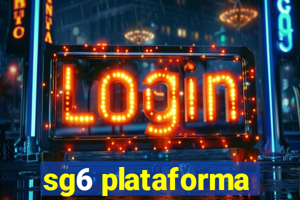 sg6 plataforma