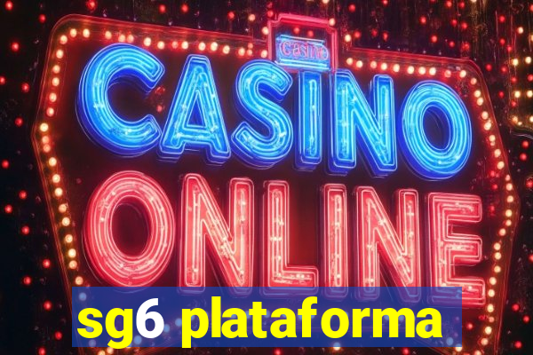 sg6 plataforma