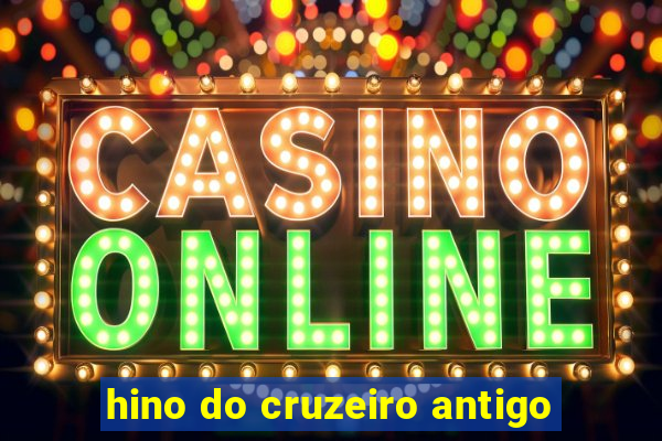 hino do cruzeiro antigo