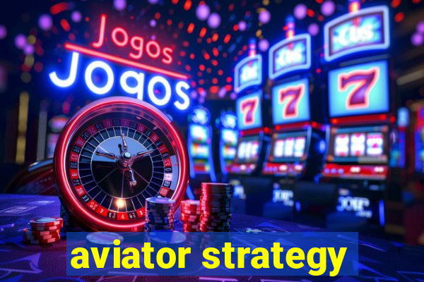 aviator strategy