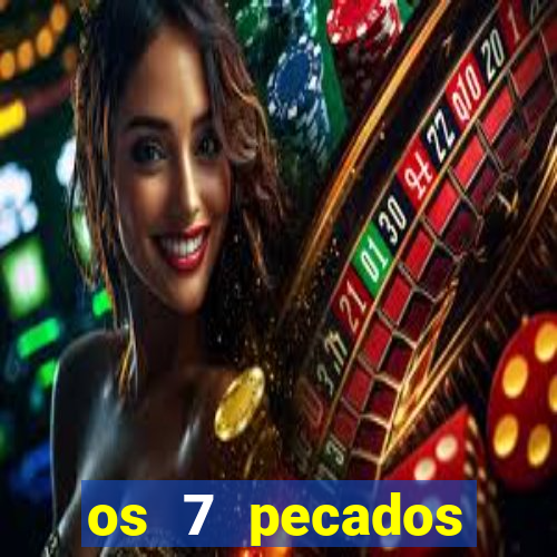 os 7 pecados capitais filme