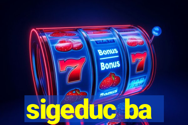 sigeduc ba