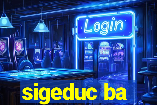 sigeduc ba