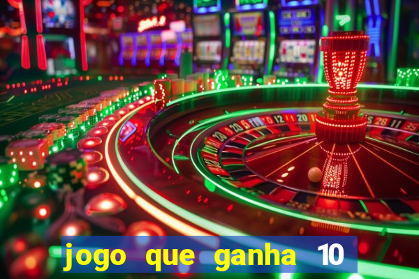jogo que ganha 10 reais no cadastro
