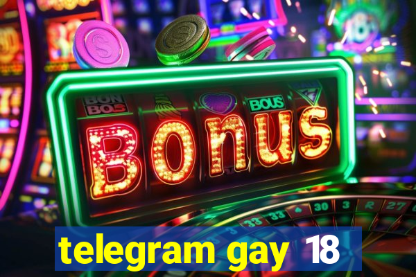 telegram gay 18