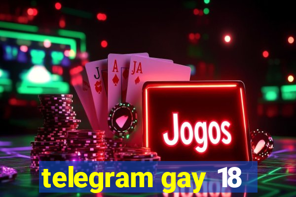 telegram gay 18