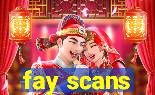 fay scans
