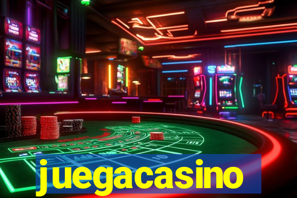 juegacasino