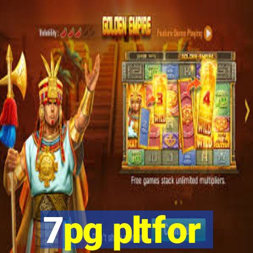 7pg pltfor