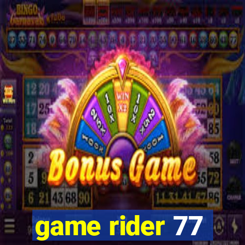 game rider 77