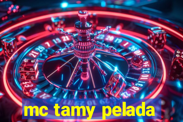 mc tamy pelada