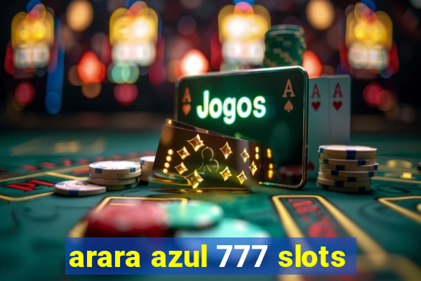arara azul 777 slots