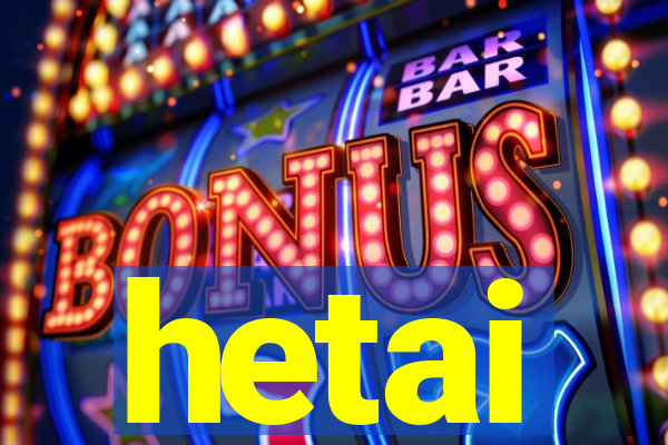 hetai