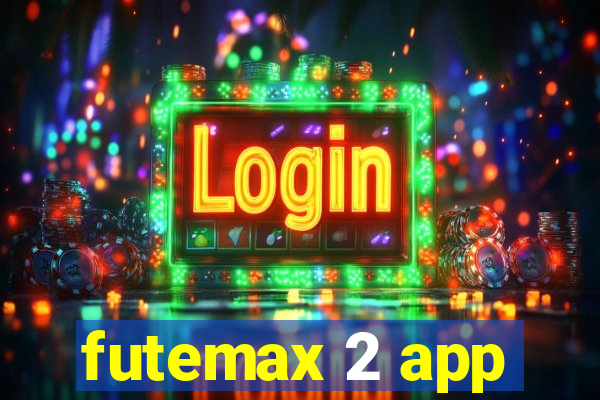 futemax 2 app