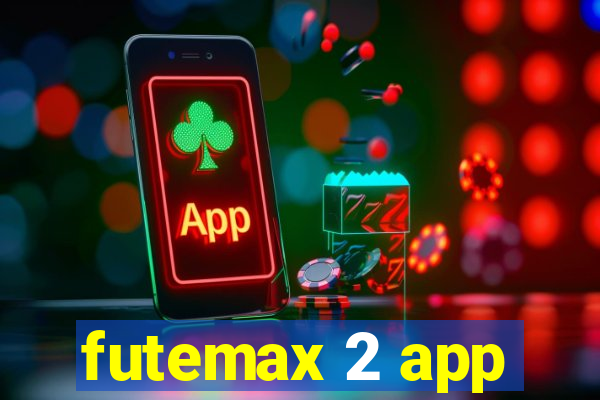 futemax 2 app