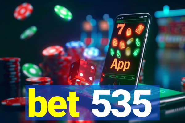 bet 535