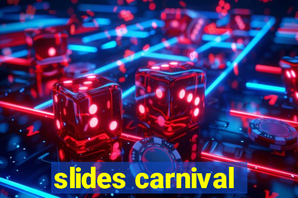 slides carnival