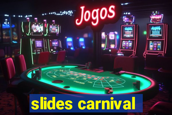 slides carnival