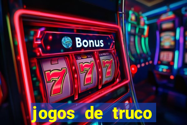 jogos de truco valendo dinheiro