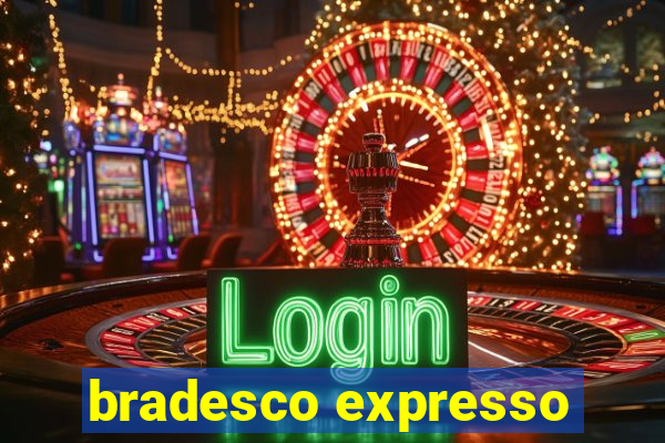 bradesco expresso