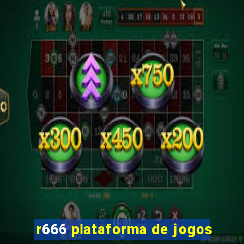 r666 plataforma de jogos