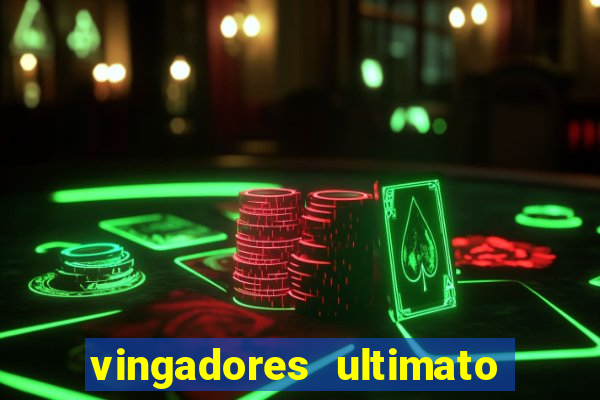 vingadores ultimato assistir dublado
