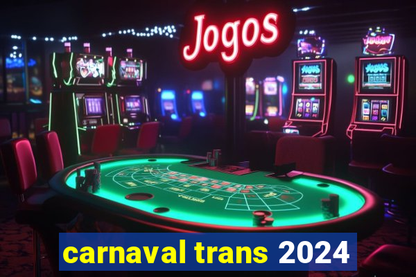 carnaval trans 2024