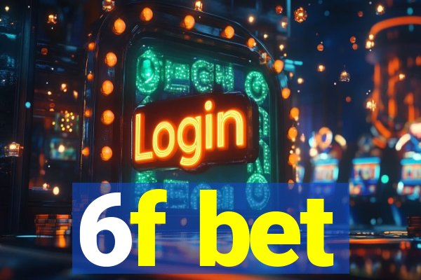6f bet