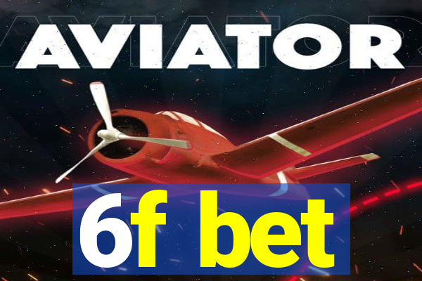6f bet