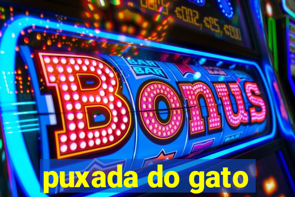 puxada do gato