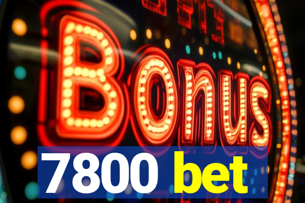 7800 bet