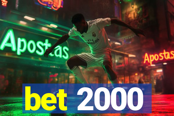bet 2000