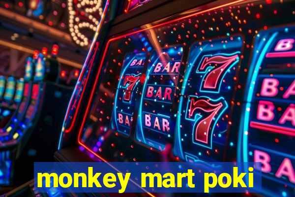 monkey mart poki