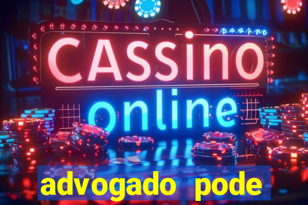 advogado pode patrocinar time de futebol