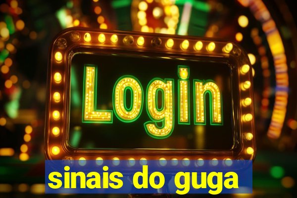 sinais do guga