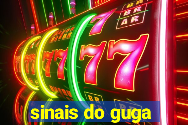 sinais do guga