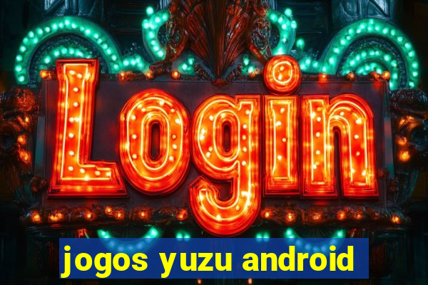 jogos yuzu android