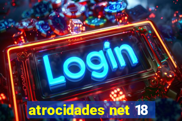 atrocidades net 18