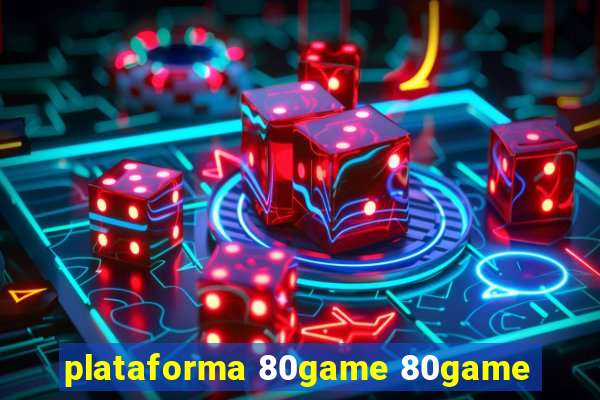 plataforma 80game 80game