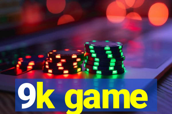 9k game