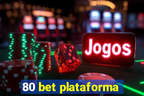 80 bet plataforma