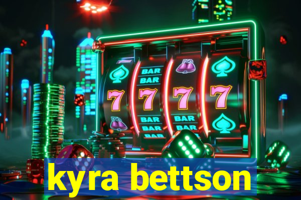 kyra bettson