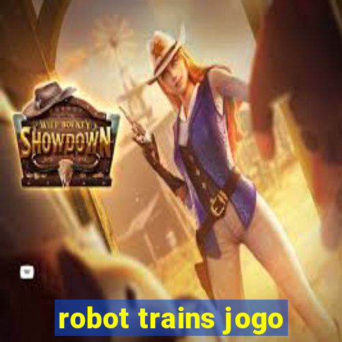 robot trains jogo