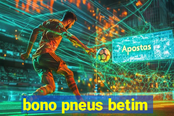 bono pneus betim