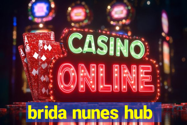 brida nunes hub