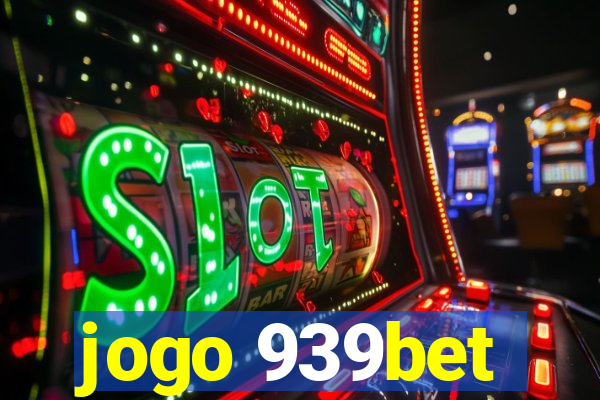 jogo 939bet