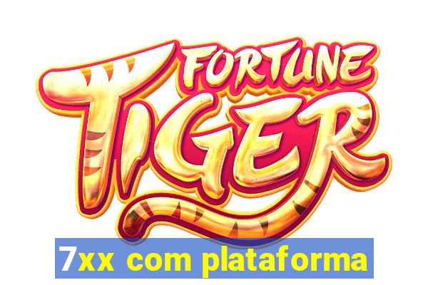 7xx com plataforma
