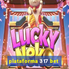 plataforma 317 bet