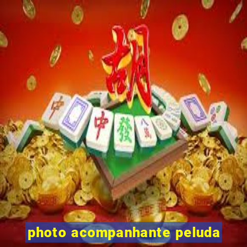 photo acompanhante peluda