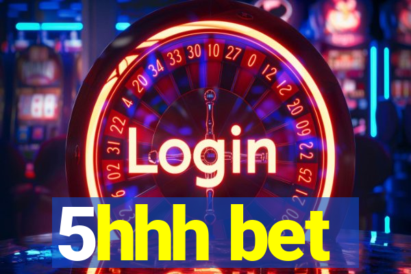 5hhh bet